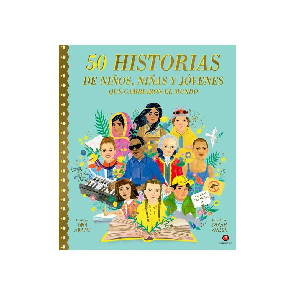 50 historias de niños, niñas y jóvenes que cambiaron el mundo